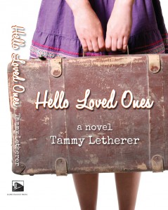 Hello Loved Ones, a novel by Tammy Letherer