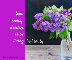 You richly deserveto beliving in beauty